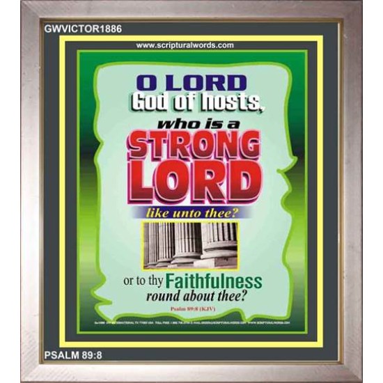 WHO IS A STRONG LORD LIKE UNTO THEE   Inspiration Frame   (GWVICTOR1886)   