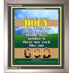THERE IS NONE HOLY AS THE LORD   Inspiration Frame   (GWVICTOR249)   