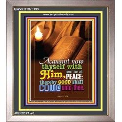 ACQUAINT NOW THYSELF WITH HIM   Framed Bible Verses Online   (GWVICTOR3193)   