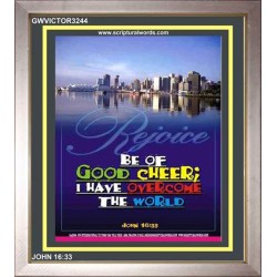 BE OF GOOD CHEER   Christian Quotes Frame   (GWVICTOR3244)   