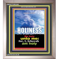 BE HOLY UNTO ME   Christian Quote Frame   (GWVICTOR3246)   