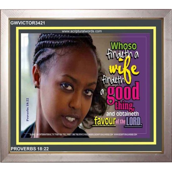 WHOSO FINDETH A WIFE   Frame Large Wall Art   (GWVICTOR3421)   