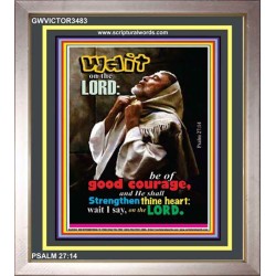 WAIT ON THE LORD   Encouraging Bible Verses Frame   (GWVICTOR3483)   "14x16"