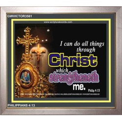 THROUGH CHRIST WHICH STRENGTHENETH   Framed Bible Verses Online   (GWVICTOR3561)   