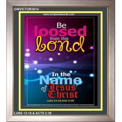 BE LOOSED FROM THIS BOND   Bible Verses Frame for Home Online   (GWVICTOR3814)   