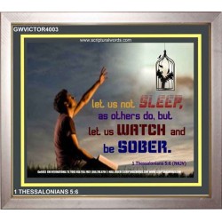 WATCH AND BE SOBER   Framed Office Wall Decoration   (GWVICTOR4003)   