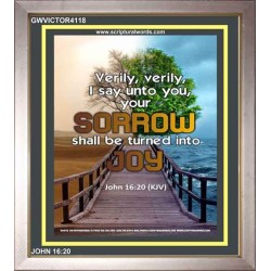YOUR SORROW SHALL BE TURNED INTO JOY   Christian Paintings Acrylic Glass Frame   (GWVICTOR4118)   "14x16"