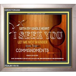 SEEK GOD WITH YOUR WHOLE HEART   Christian Quote Frame   (GWVICTOR4265)   
