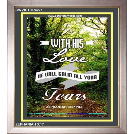 WILL CALM ALL YOUR FEARS   Christian Frame Art   (GWVICTOR4271)   