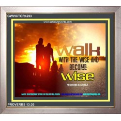 WALK WITH THE WISE   Framed Bible Verses   (GWVICTOR4293)   