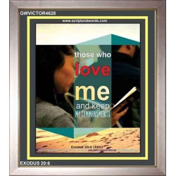 THOSE WHO LOVE ME   Encouraging Bible Verse Framed   (GWVICTOR4628)   