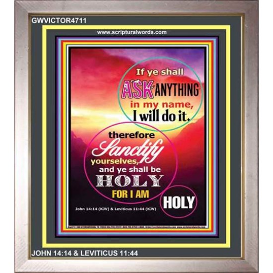 BE HOLY FOR I AM HOLY   Scripture Art Wooden Frame   (GWVICTOR4711)   