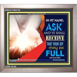 ASK AND YE SHALL RECEIVE   Christian Quotes Framed   (GWVICTOR4720)   