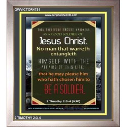 A GOOD SOLDIER OF JESUS CHRIST   Inspiration Frame   (GWVICTOR4751)   "14x16"