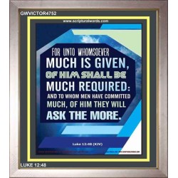 WHOMSOEVER MUCH IS GIVEN   Inspirational Wall Art Frame   (GWVICTOR4752)   "14x16"