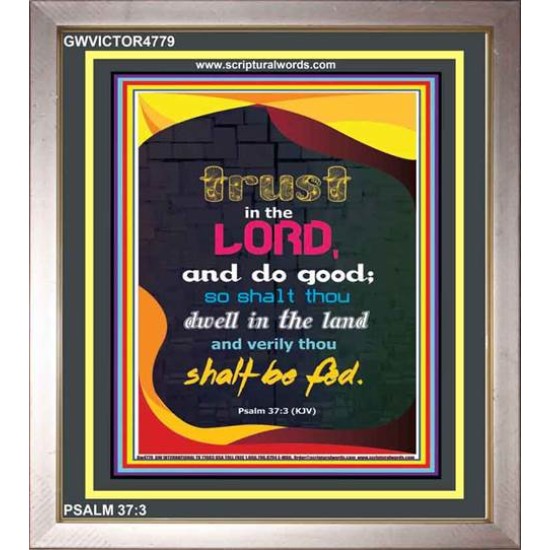 TRUST IN THE LORD   Bible Verses Framed Art   (GWVICTOR4779)   