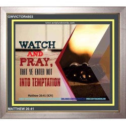 WATCH AND PRAY   Scripture Art Prints Framed   (GWVICTOR4803)   