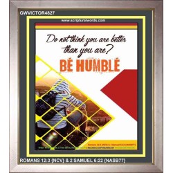 BE HUMBLE   Christian Framed Wall Art   (GWVICTOR4827)   
