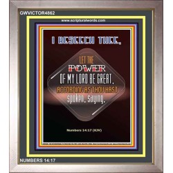 THE POWER OF MY LORD BE GREAT   Framed Bible Verse   (GWVICTOR4862)   