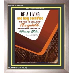 A LIVING AND HOLY SACRIFICE   Bible Verse Wall Art   (GWVICTOR5054)   "14x16"