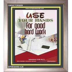 USE YOUR HANDS FOR GOOD HARD WORK   Bible Verse Wall Art Frame   (GWVICTOR5059)   "14x16"