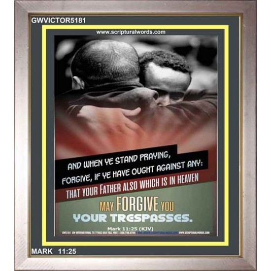 WHEN YE STAND PRAYING FORGIVE   Bible Verse Frame for Home Online   (GWVICTOR5181)   