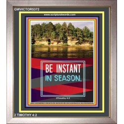BE INSTANT IN SEASON   Frame Bible Verse   (GWVICTOR5372)   
