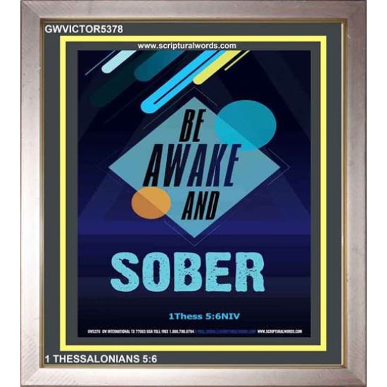 AWAKE AND BE SOBER   Bible Verse Framed Art   (GWVICTOR5378)   