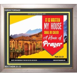 A HOUSE OF PRAYER   Scripture Art Prints   (GWVICTOR5422)   