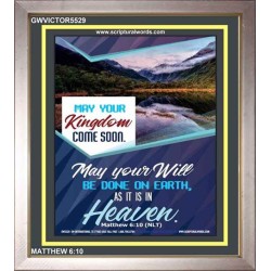 YOUR WILL BE DONE ON EARTH   Contemporary Christian Wall Art Frame   (GWVICTOR5529)   "14x16"