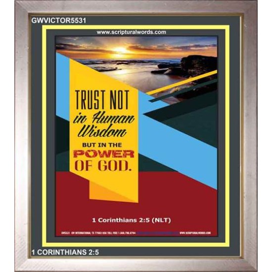 TRUST NOT IN HUMAN WISDOM   Christian Artwork Frame   (GWVICTOR5531)   