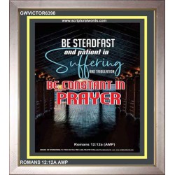 BE CONSTANT IN PRAYER   Framed Bible Verse   (GWVICTOR6398)   