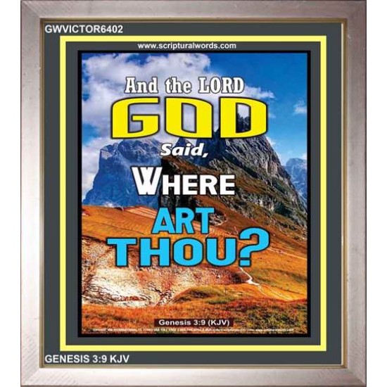 WHERE ARE THOU   Custom Framed Bible Verses   (GWVICTOR6402)   