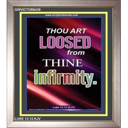 THOU ART LOOSED FROM THINE INFIRMITY   Large Framed Scripture Wall Art   (GWVICTOR6439)   