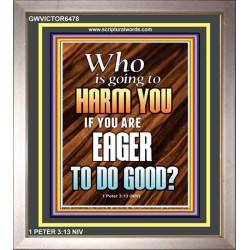 WHO IS GOING TO HARM YOU   Frame Bible Verse   (GWVICTOR6478)   "14x16"