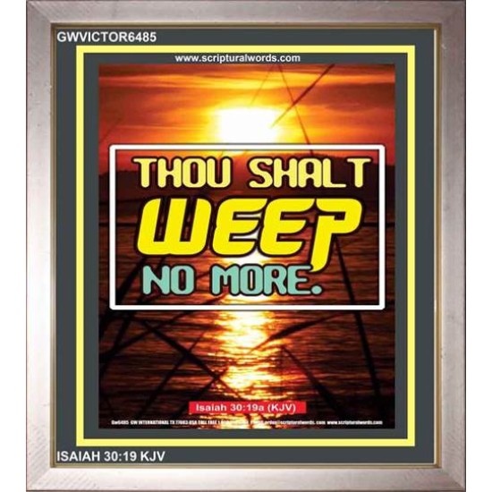 WEEP NO MORE   Framed Bible Verse   (GWVICTOR6485)   