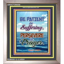 BE PATIENT IN SUFFERING   Acrylic Glass framed scripture art   (GWVICTOR6556)   