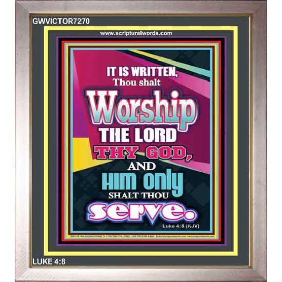 WORSHIP THE LORD THY GOD   Frame Scripture Dcor   (GWVICTOR7270)   