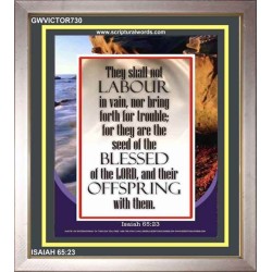 YOU SHALL NOT LABOUR IN VAIN   Bible Verse Frame Art Prints   (GWVICTOR730)   