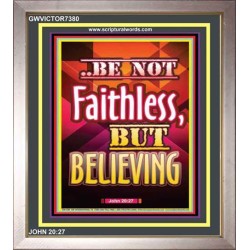 BE NOT FAITHLESS   Framed Bedroom Wall Decoration   (GWVICTOR7380)   