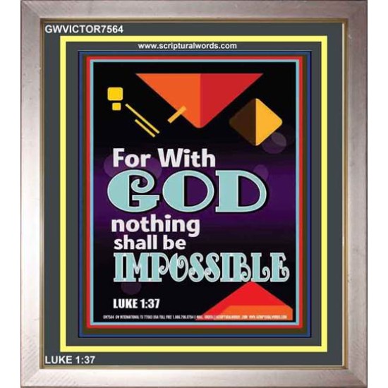 WITH GOD NOTHING SHALL BE IMPOSSIBLE   Frame Bible Verse   (GWVICTOR7564)   