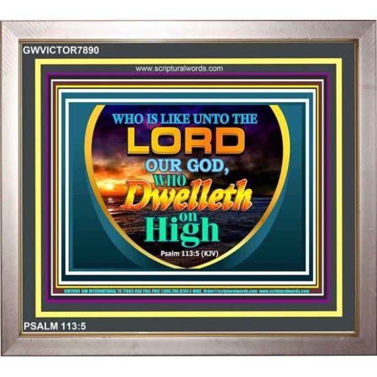 WHO IS LIKE UNTO THEE   Religious Art Acrylic Glass Frame   (GWVICTOR7890)   