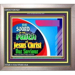 BE SOUND IN FAITH   Framed Business Entrance Lobby Wall Decoration    (GWVICTOR7927)   