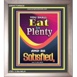 YOU SHALL EAT IN PLENTY   Inspirational Bible Verse Framed   (GWVICTOR8030)   "14x16"
