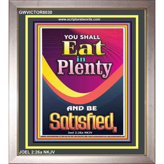 YOU SHALL EAT IN PLENTY   Inspirational Bible Verse Framed   (GWVICTOR8030)   