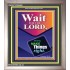 WAIT FOR THE LORD   Framed Scriptural Dcor   (GWVICTOR8069)   "14x16"