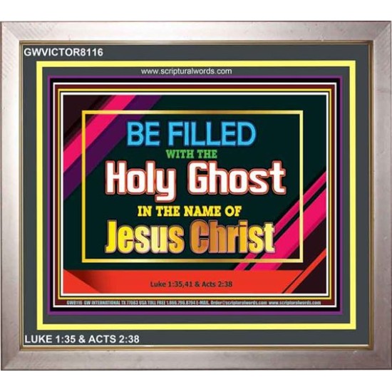 BE FILLED WITH THE HOLY GHOST   Art & Wall Dcor   (GWVICTOR8116)   