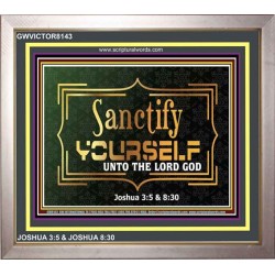 SANCTIFY YOURSELF   Frame Scriptural Wall Art   (GWVICTOR8143)   