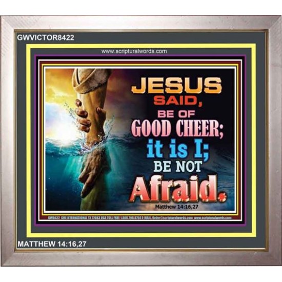 BE OF GOOD COURAGE   Unique Bible Verse Frame   (GWVICTOR8422)   