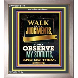 WALK IN MY JUDGEMENTS   Printable Bible Verse to Framed   (GWVICTOR8479)   "14x16"